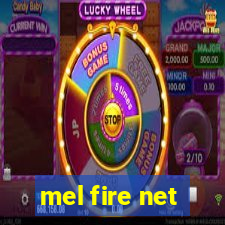 mel fire net